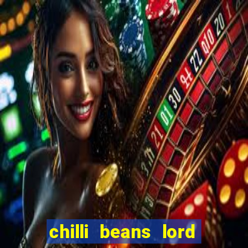 chilli beans lord of the rings